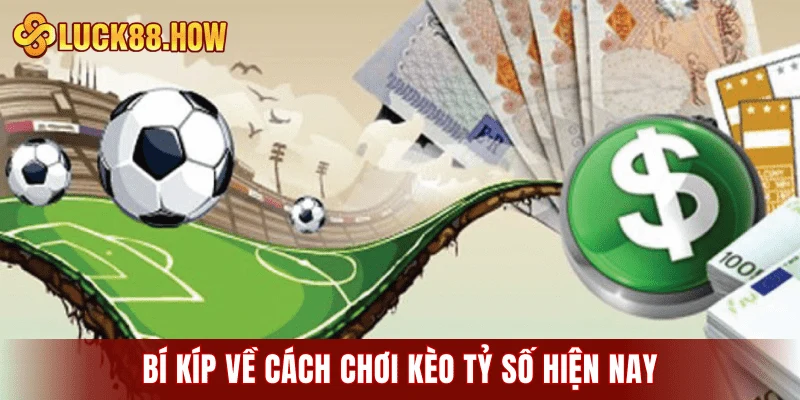 Bí kíp về cách chơi kèo tỷ số hiện nay