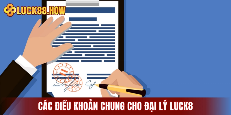 Các điều khoản chung cho đại lý LUCK8