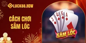 cách chơi Sâm lốc