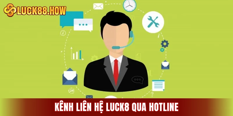Kênh liên hệ LUCK8 qua Hotline