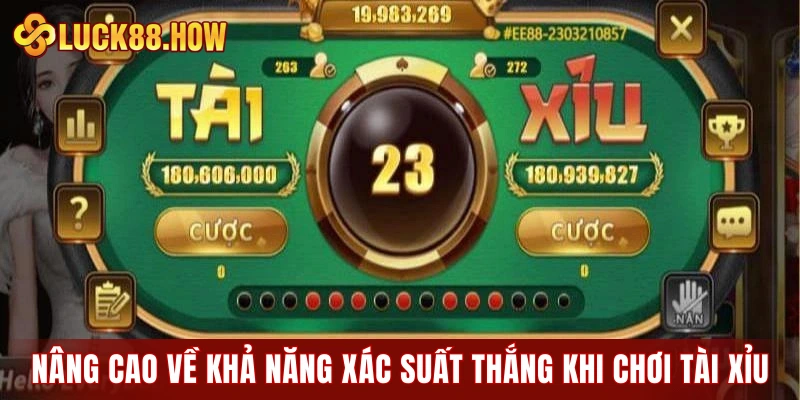 Nâng cao về khả năng xác suất thắng khi chơi Tài Xỉu