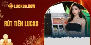 rút tiền LUCK8